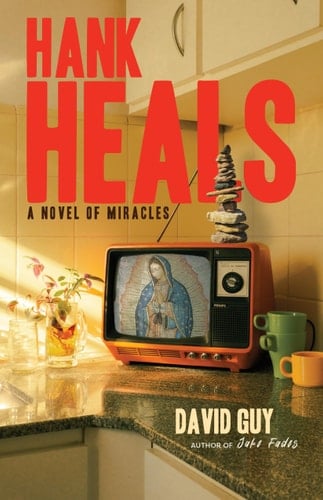 Hank Heals A Novel of Miracles