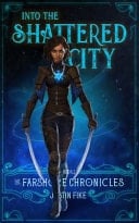 Into the Shattered City Farshore Chronicles, Book Two