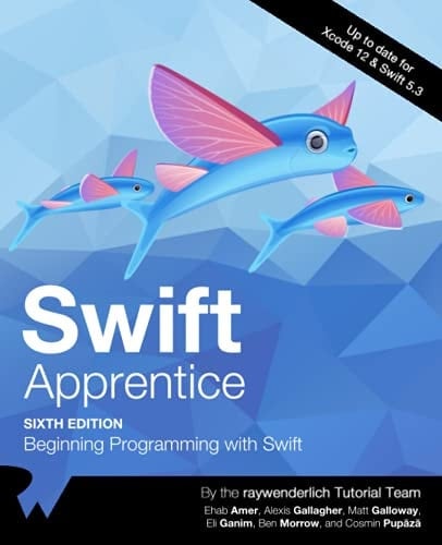 Swift Apprentice (Sixth Edition) Beginning Programming with Swift