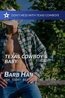 Texas Cowboy's Baby Don't Mess with Texas Cowboys