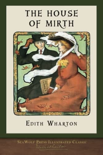 The House of Mirth (SeaWolf Press Illustrated Classic)