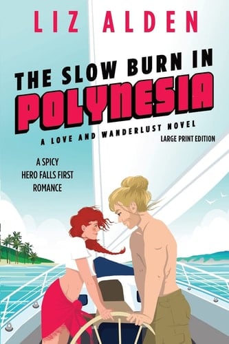 The Slow Burn in Polynesia Large Print Edition
