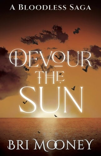 Devour the Sun A Bloodless Saga