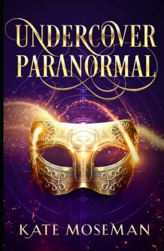 Undercover Paranormal A Paranormal Women's Fiction Novel