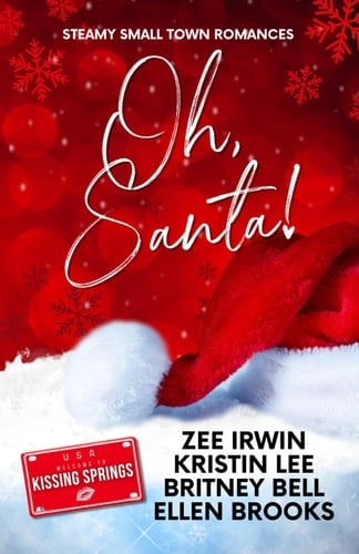 Oh, Santa!: Steamy Small Town Romance Collection (Kissing Springs Steamy Small Town Swoon Series)
