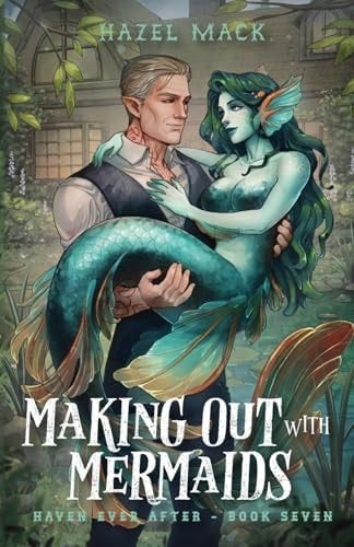 Making Out With Mermaids A Small Town Monster Romance