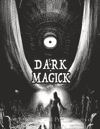 Dark Black Occult Magick Powerful Summoning Spells for Entities ForProtection and Incredible Power For Followers and Practitioners of Occult Practices Light and Dark Magic Pagan and Neo-Pagan Wicca