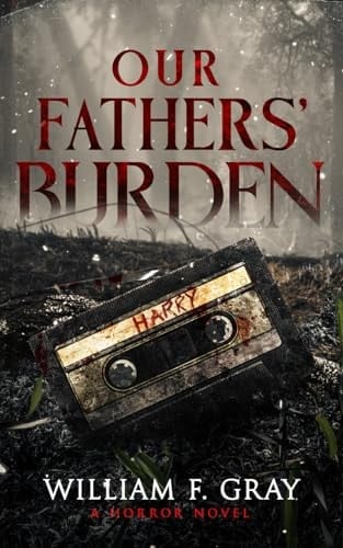 Our Fathers' Burden A Horror Novel