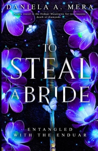 To Steal A Bride: An Enemies to Lovers Fantasy Romance Entangled with the Enduar