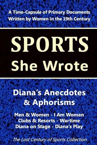 Diana's Anecdotes & Aphorisms: Men & Women - I Am Woman - Clubs & Resorts - Wartime - Diana on Stage - Diana's Play