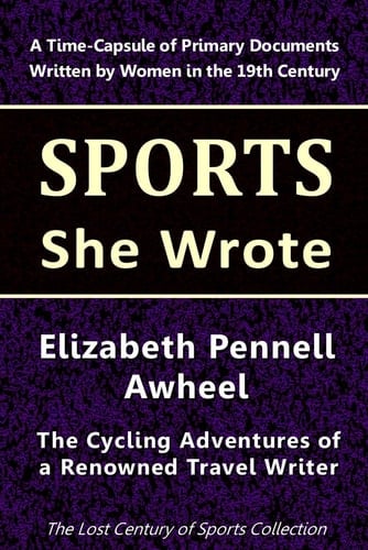 Elizabeth Pennell Awheel: The Cycling Adventures of a Renowned Travel Writer (Sports She Wrote)