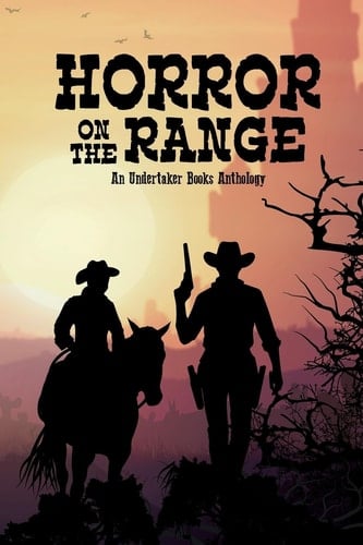 Horror on the Range: A Western Horror Anthology