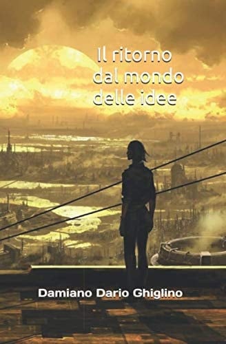 Il Ritorno Dal Mondo Delle Idee