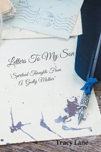Letters to My Son Spiritual Thoughts from a Godly Mother