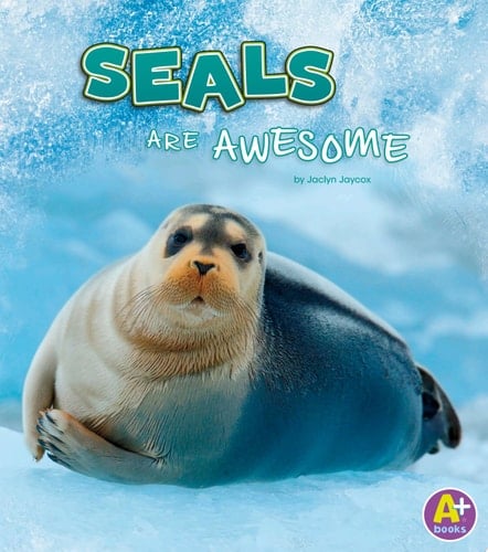 Seals Are Awesome