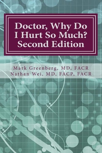 Doctor, Why Do I Hurt So Much? How to Combat Your Arthritis Or Arthritis-Like Condition and Start Enjoying an Active Life