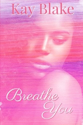 Breathe You A Novelette