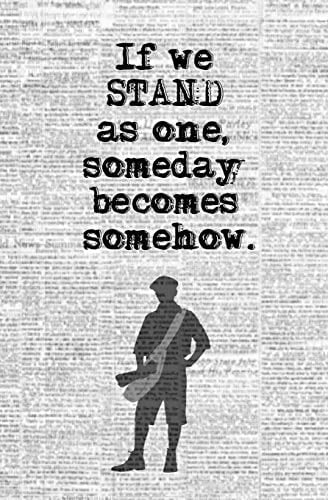 If We Stand As One, Someday Becomes Somehow Blank Journal and Musical Theater Quote