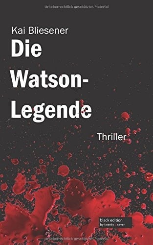Die Watson-Legende Ein Carl-Janson-Thriller (Komplett überarbeitete Black Edition Bei Amazon)