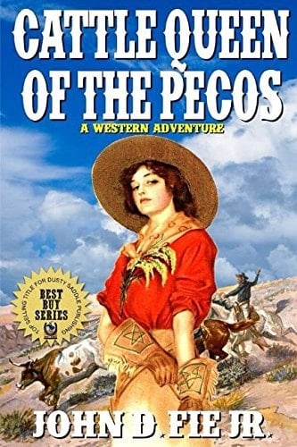 Cattle Queen of the Pecos A Western Adventure from the Author of Liam Kelleher: United States Marshal