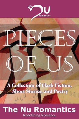 Pieces of Us A Collection of Flash Fiction, Short Stories, and Poetry