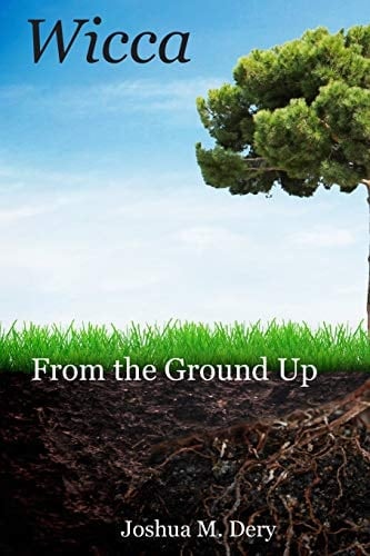 Wicca From the Ground Up