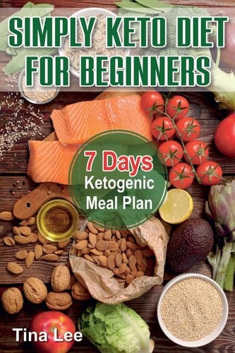 Simply Keto Diet for Beginners 7 Days Ketogenic Meal Plan