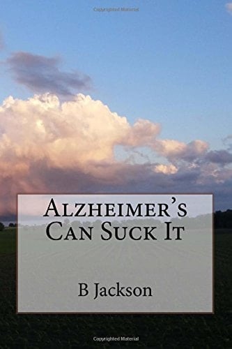 Alzheimer's Can Suck It