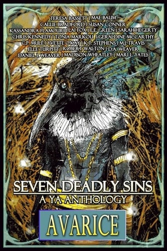 Seven Deadly Sins A YA Anthology (Avarice) (Volume 6)