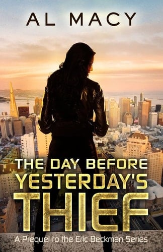 The Day Before Yesterday's Thief A Prequel to the Eric Beckman Series