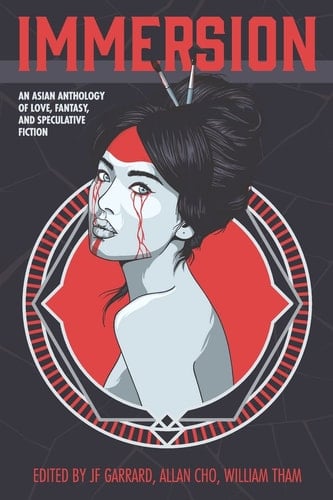 Immersion An Asian Anthology of Love, Fantasy, and Speculative Fiction