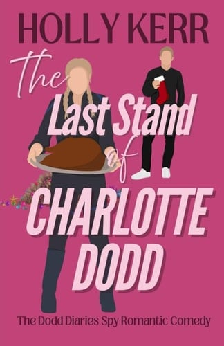 The Last Stand of Charlotte Dodd Fun, Action Chick Lit Spy Saga