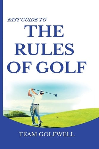 Fast Guide to the RULES of GOLF A Handy Fast Guide to Golf Rules 2021-2022 (Pocket Sized Edition)