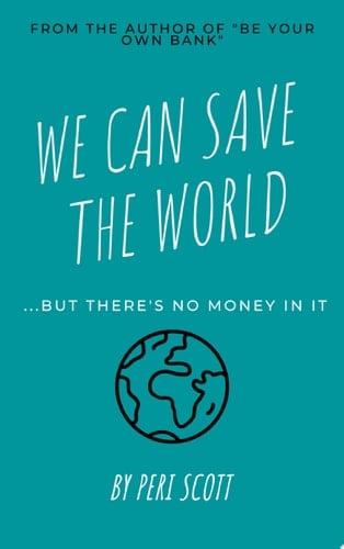 We Can Save The World..but there's no money in it