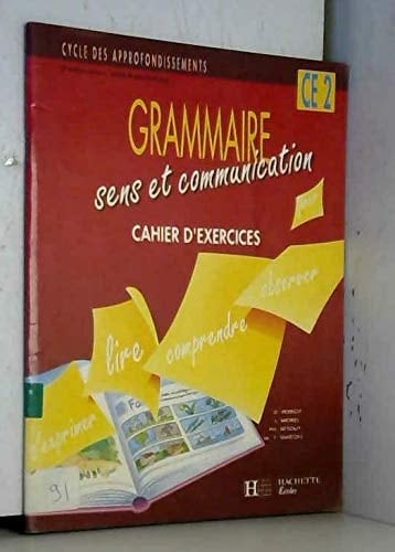 Grammaire, sens et communication CE2. cahier d'exercices