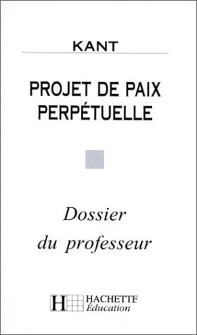 Kant, "Projet de paix perpétuelle" dossier du professeur