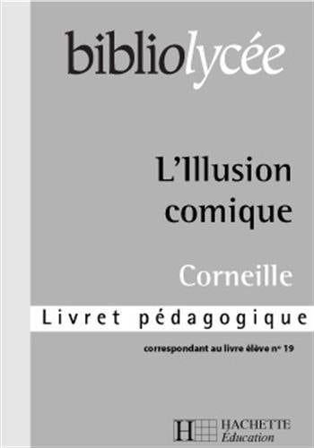 "L'Illusion comique", Corneille livret pédagogique