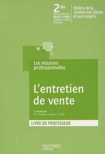 L'entretien de vente 2de Bac Pro commerce, vente, services Livre du professeur