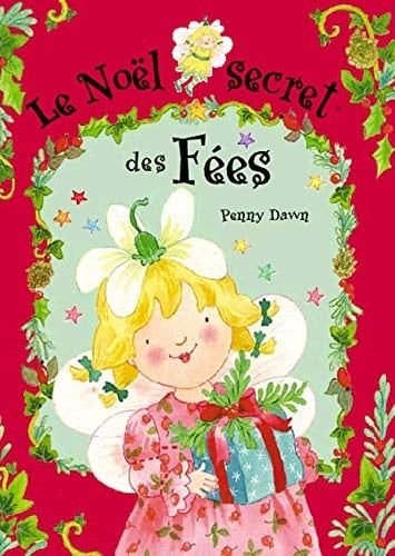 Le Noël secret des Fées Tout ce qu'il faut savoir pour passer un vrai Noêl de fée