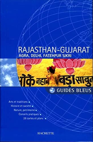Rajasthan et Gujarat Agra, Delhi et Fatehpur Sikri