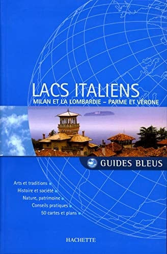 Lacs italiens Milan et la Lombardie, Parme et Vérone