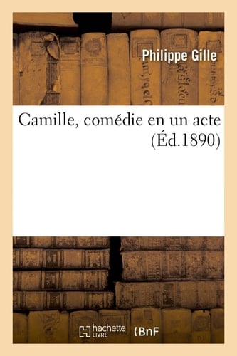 Camille, Comédie En Un Acte