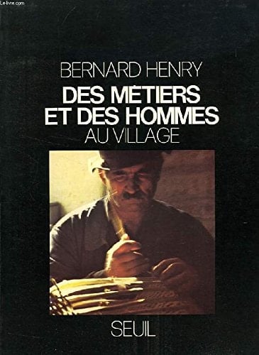 Des métiers et des hommes.