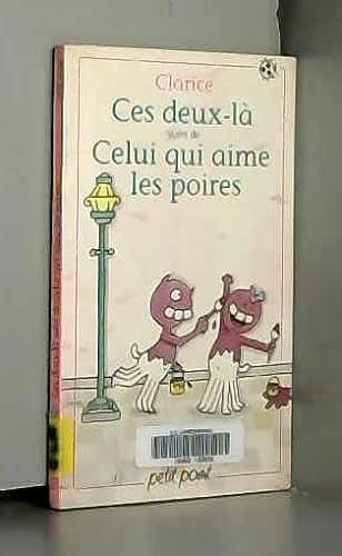 Ces deux-là suivi de Celui qui aime les poires