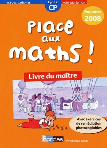 Place aux maths ! CP - Livre du maître, programmes 2008