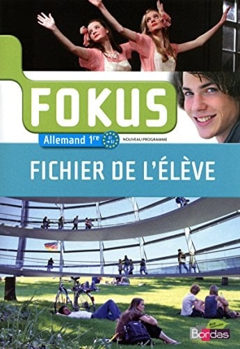 Allemand 1e Fokus Fichier de l'élève, programme 2011
