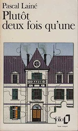 Plutôt deux fois qu'une