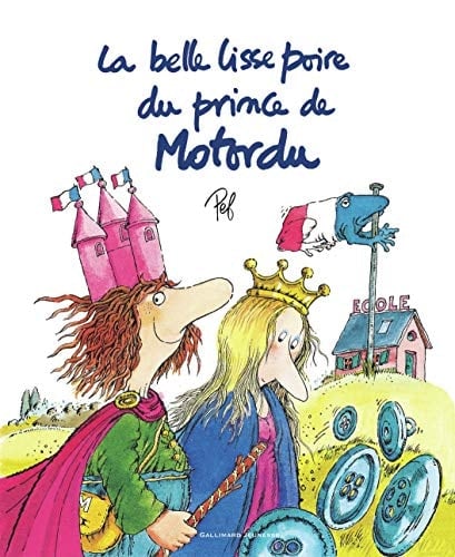 La belle lisse poire du prince de Motordu (ALBUMS JEUNESSE) (French Edition)
