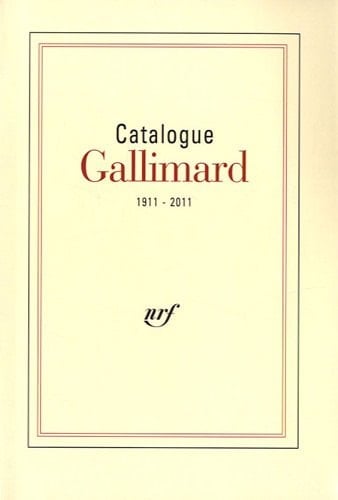 Catalogue Gallimard 1911-2011