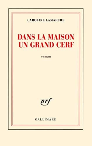 Dans la maison un grand cerf roman